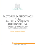 Factores explicativos de la empresa conjunta internacional: una aplicación al sector manufacturero español