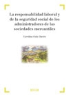 La responsabilidad laboral y de seguridad social de los administradores de las sociedades mercantiles
