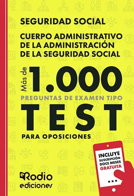 Cuerpo Administrativo de la Administración de la Seguridad Social. Más de 1000 preguntas de examen tipo test para oposiciones