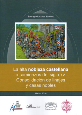 La alta nobleza castellana a comienzos del siglo XV. Consolidación de linajes y casas nobles