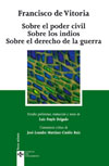 Sobre el poder civil Sobre los indios Sobre el derecho de la guerra