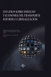 Estudios sobre Derecho y Economía del transporte: reforma y liberalización