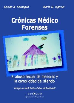 Crónicas medico forenses. El abuso sexual de menores y la complicidad del silencio