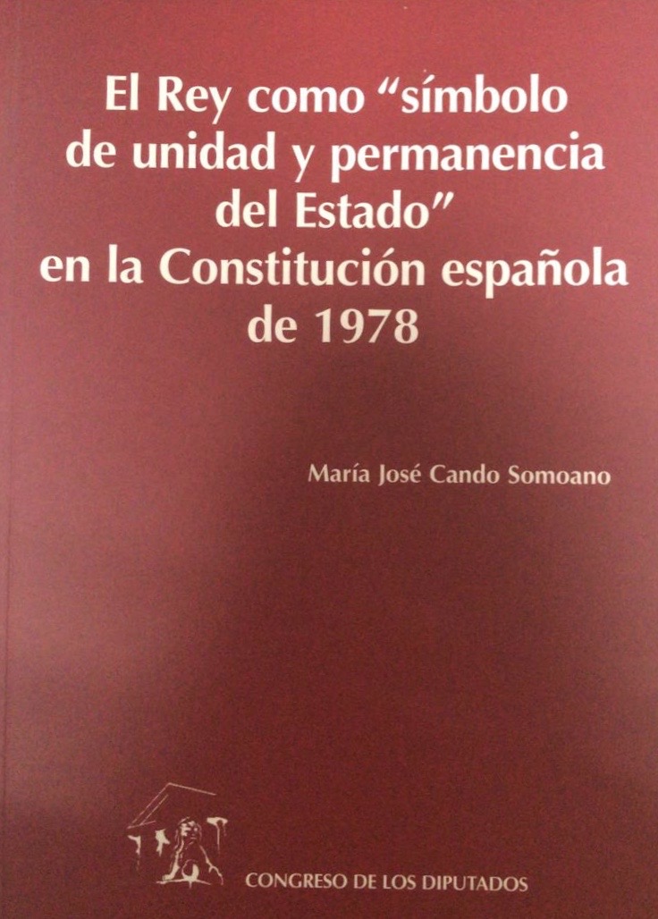 El rey como "símbolo de unidad y permanencia del estado" en la Constitución española de 1978