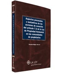 Aspectos procesales y sustantivos de las acciones de cesación del artículo 7.2 de la Ley de Propiedad Horizontal en las comunidades de propietarios