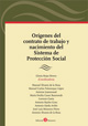 Orígenes del contrato de trabajo y nacimiento del Sistema de Seguridad Social