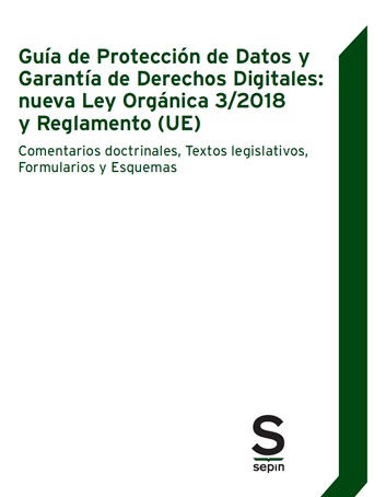 Guía de Protección de Datos y Garantía de Derechos Digitales: LO 3/2018 y Reglamento UE