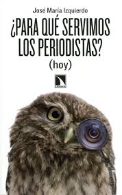 ¿Para qué servimos los periodistas?
