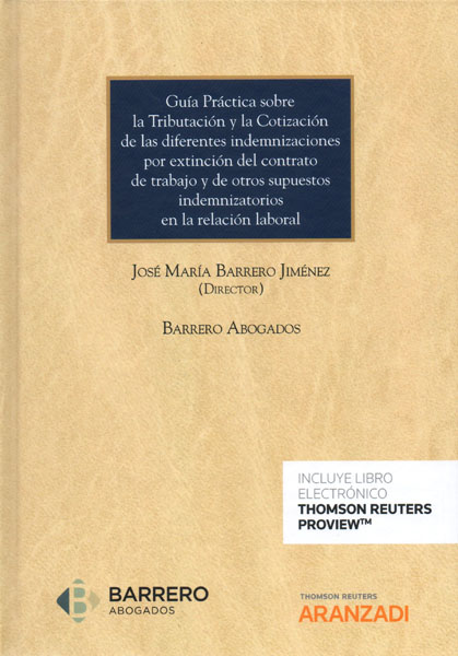 Guía práctica sobre la tributación y la cotización de las diferentes indemnizaciones por extinción del contrato de trabajo y de otros supuestos indemnizatiorios en la relación laboral