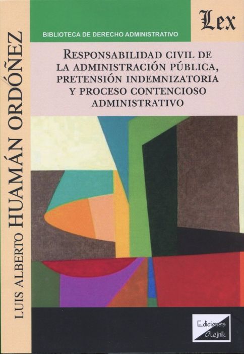 Responsabilidad civil de la Administración Pública, pretensión indemnizatoria y proceso contencioso-administrativo