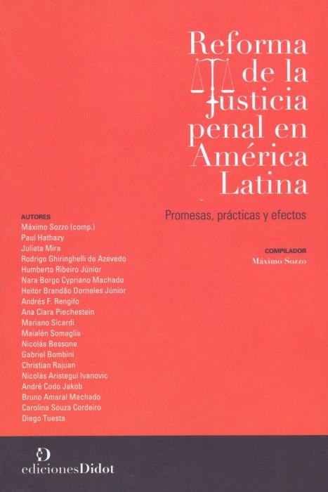 Reforma de la justicia penal en América Latina. Promesas, prácticas y efectos. 9789873620805