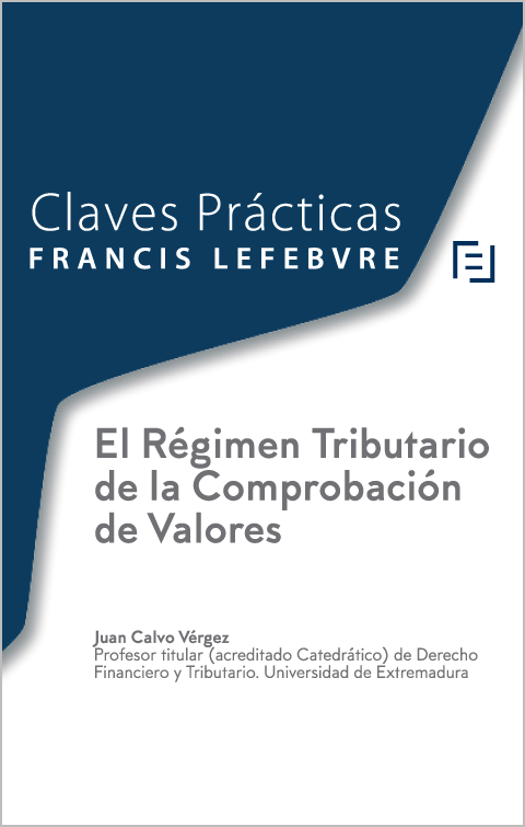 Claves Prácticas. El Régimen Tributario de la Comprobación de Valores