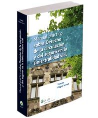 Manual práctico sobre Derecho de la circulación y del seguro en la siniestralidad vial