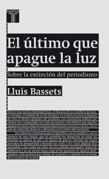 El último que apague la luz. Sobre la extinción del periodismo