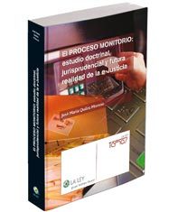 El proceso monitorio: Estudio doctrinal, jurisprudencial y futura realidad de la e-Justicia