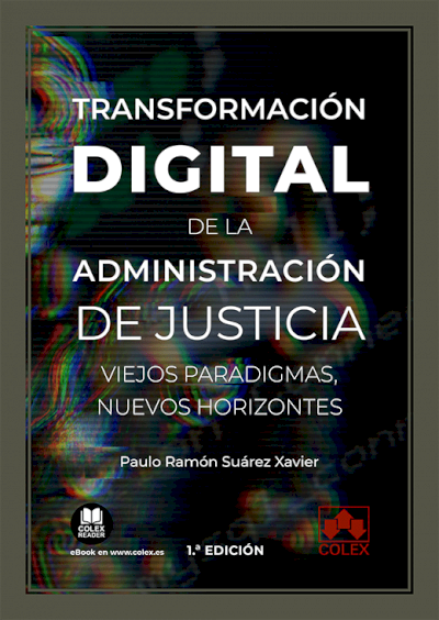 Transformación digital de la Administración de Justicia: viejos paradigmas, nuevos horizontes