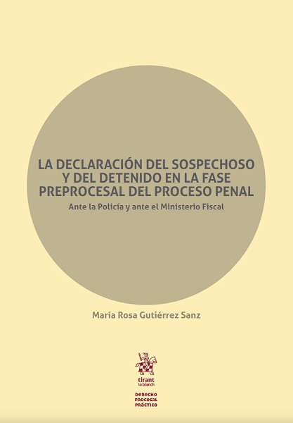 La declaración del sospechoso y del detenido en la fase preprocesal del proceso penal