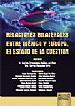 Relaciones bilaterales entre México y Europa. El estado de la cuestión