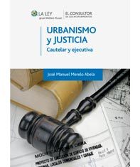 Urbanismo y Justicia. Cautelar y ejecutiva