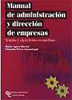 Manual de administración y dirección de empresas. Teoría y ejercicios resueltos.