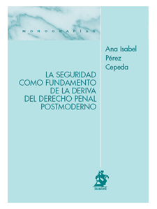 La seguridad como fundamento de la deriva del derecho penal postmoderno