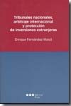 Tribunales nacionales, arbitraje internacional y protección de inversiones extranjeras