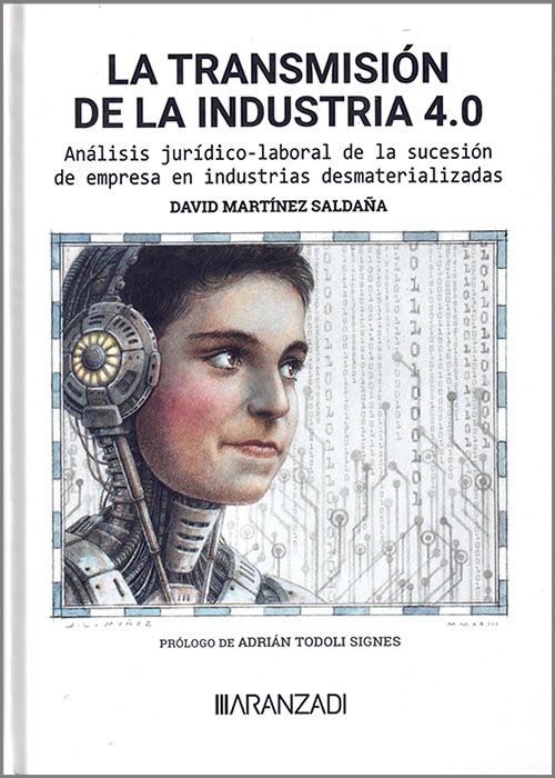 La transmisión de la industria 4.0 Análisis jurídico-laboral de la sucesión de empresa en industrias desmaterializadas
