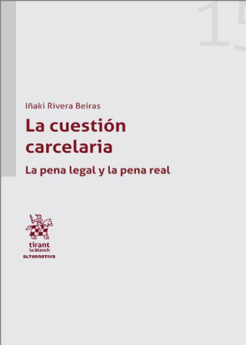 La cuestión carcelaria. La pena legal y la pena real