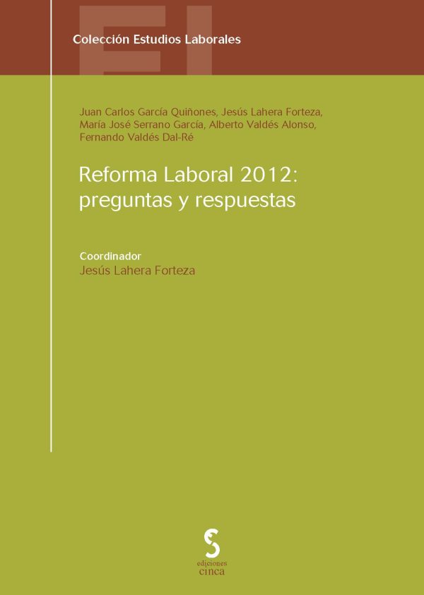 Reforma Laboral 2012. Preguntas y respuestas