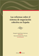 Las reformas sobre el sistema de negociación colectiva en España