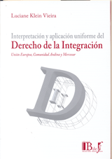 Interpretacion y aplicacion uniforme del derecho de la integracion