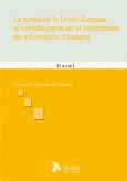 La tutela de la Unión Europea al contribuyente en el intercambio de información tributaria