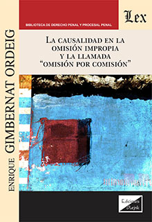 La causalidad en la omisión impropia y la llamada omisión por comisión