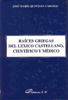 Raíces griegas del léxico castellano, científico y médico.
