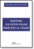 MAESTRO ¿ES LÍCITO PAGAR TRIBUTOS AL CESAR?