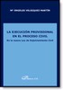 LA EJECUCIÓN PROVISIONAL EN EL PROCESO CIVIL. En la nueva Ley de Enjuiciamiento Civil
