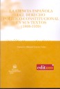 La Ciencia Española del Derecho Político-Constitucional en sus textos (1808-1939)