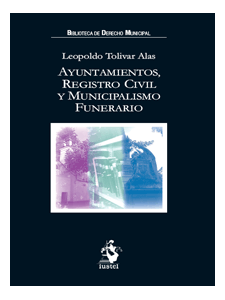 Ayuntamientos, registro civil y municipalismo funerario