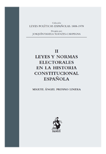 Leyes y normas electorales en la historia constitucional española. Tomo II