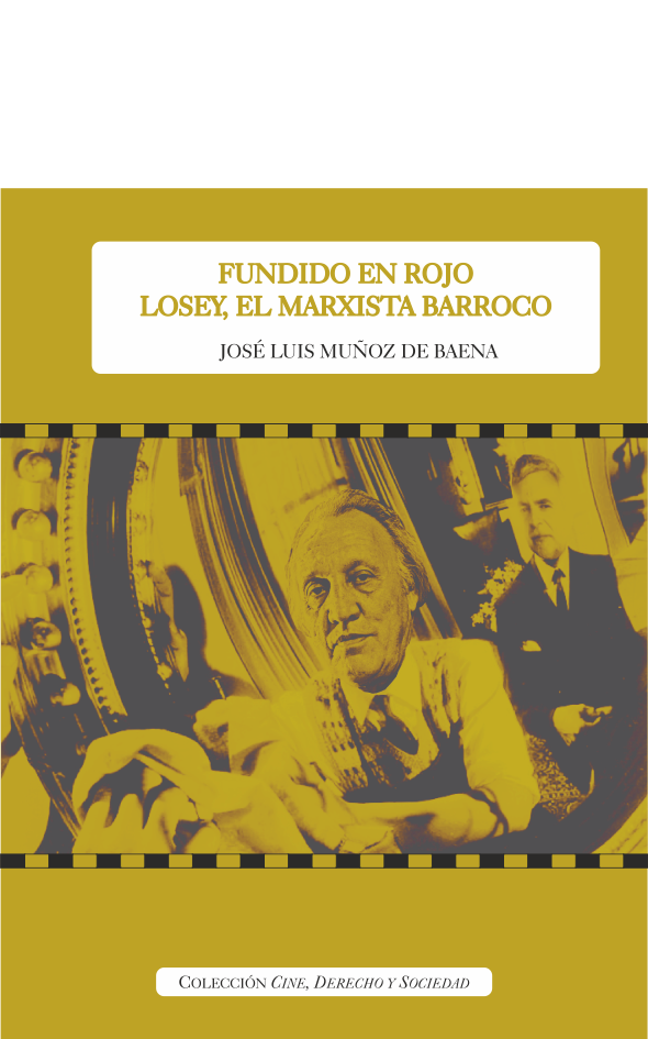 Fundido en rojo Losey, el Marxista Barroco