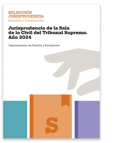 Familia y Sucesiones. Jurisprudencia de la Sala de lo Civil del Tribunal Supremo. Año 2024