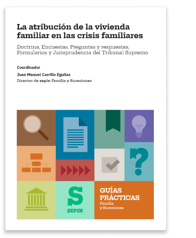 La atribución de la vivienda familiar en las crisis familiares