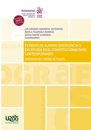 Estados de alarma, emergencia o excepción en el constitucionalismo contemporáneo. Experiencias y retos actuales