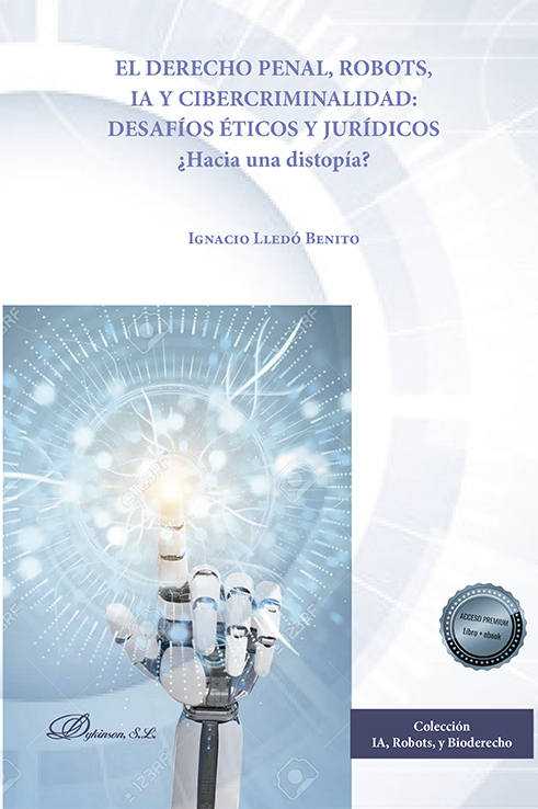 El derecho penal, robots, IA y cibercriminalidad: desafíos éticos y jurídicos