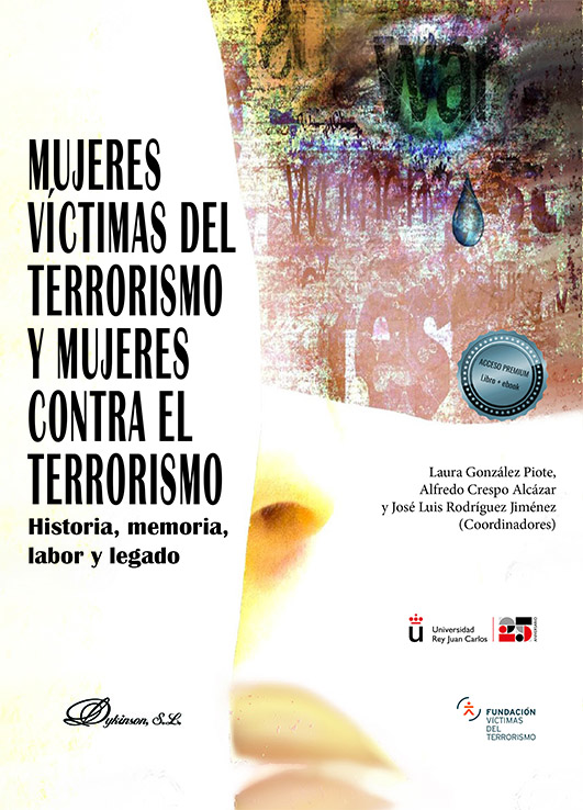 Mujeres víctimas del terrorismo y mujeres contra el terrorismo. Historia, memoria, labor y legado