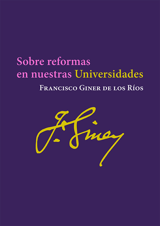Sobre reformas en nuestras Universidades. Francisco Giner de los Ríos