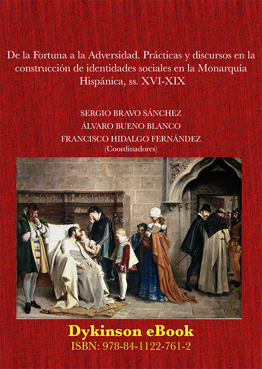 De la Fortuna a la Adversidad. Prácticas y discursos en la construcción de identidades sociales en la Monarquía Hispánica, ss. XVI-XIX