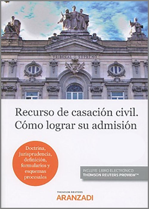 Recurso de casación civil. Cómo lograr su admisión