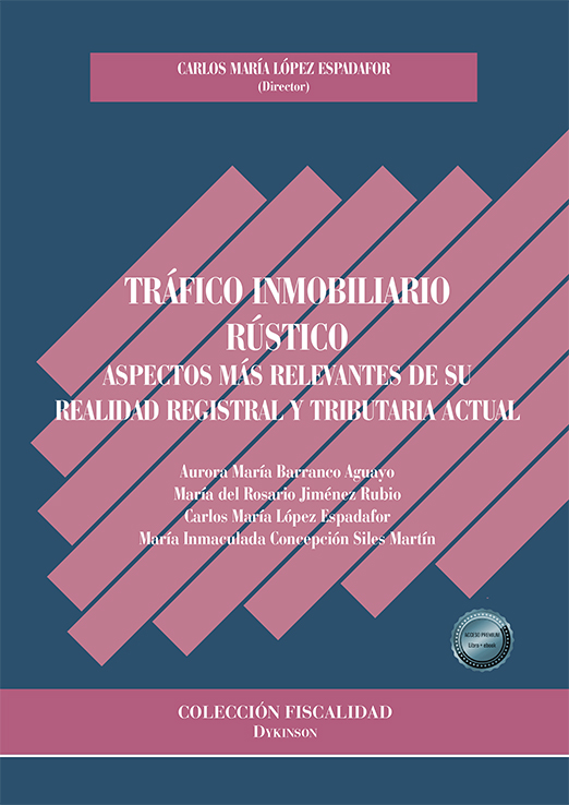 Tráfico inmobiliario rústico. Aspectos más relevantes de su realidad registral y tributaria actual