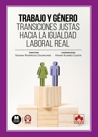 Trabajo y género. Transiciones justas hacia la igualdad laboral real
